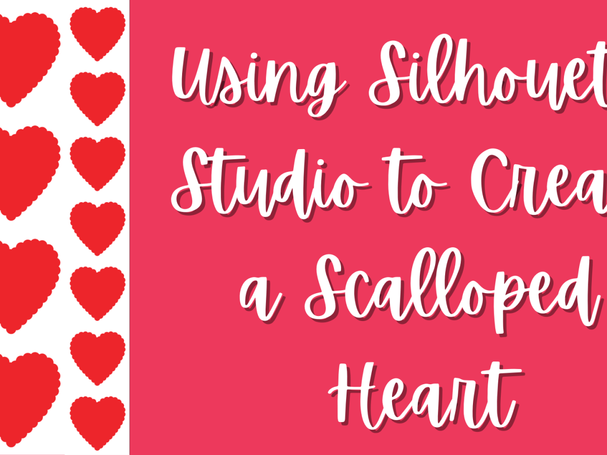 Using Silhouetting Studio to Create a Scalloped&nbsp;Heart