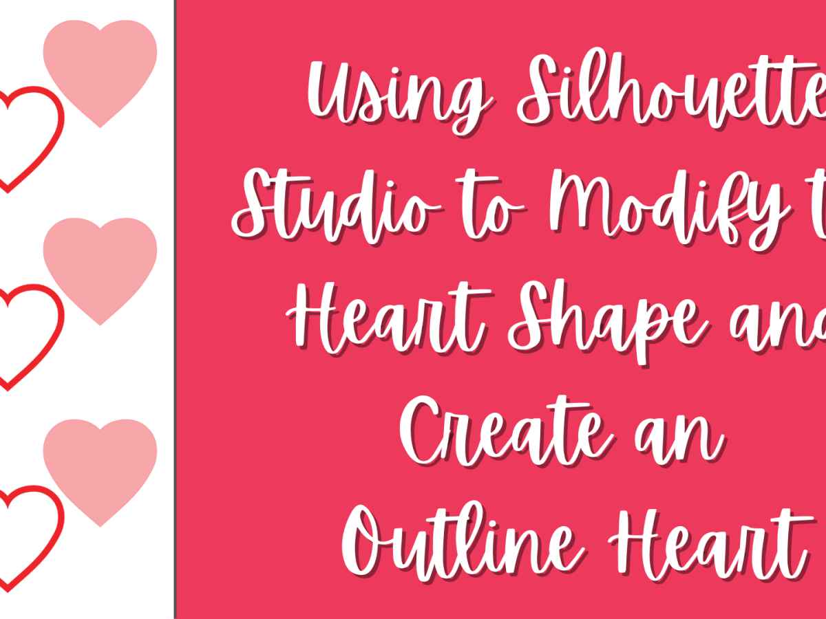 Creating a Simple Heart and Outline in Silhouette&nbsp;Studio